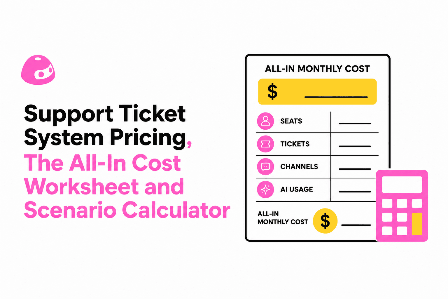 Support Ticket System Pricing, The All-In Cost Worksheet and Scenario Calculator